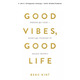 Good Vibes, Good Life. Любов до себе — ключ до розкриття вашої величі Зображення