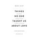 Things No One Taught Us About Love. Як будувати здорові стосунки із собою та оточенням Зображення